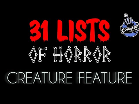 31 LISTS OF HORROR - Day 16 - Creature Features