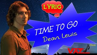 Dean Lewis - Time to Go (Lyrics)