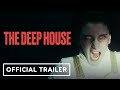 The Deep House - Exclusive Official Trailer (2021) Camille Rowe, James Jagger