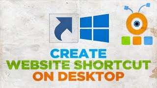 How to Create a Website Shortcut on Desktop in Windows 10