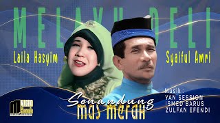 Download lagu LAILA HASYIM ft SYAIFUL AMRI | MAS MERAH SENANDUNG DAN JOGET MELAYU DELI. mp3