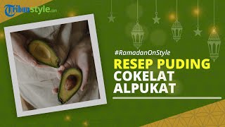 RAMADAN ON STYLE: Resep Puding Cokelat Alpukat yang Dapat Menahan Lapar saat Berpuasa