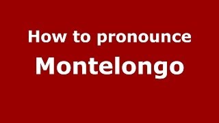 How to pronounce Montelongo