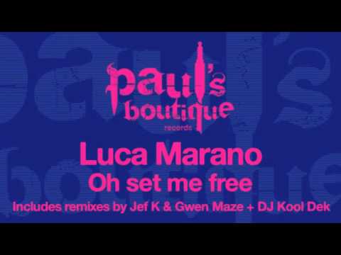 Luca Marano   Oh Set Me Free Jef K & Gwen Maze Rmx PSB018