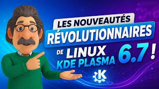 Linux KDE Plasma 6.7, les nouveautés révolutionnaires !
