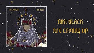 Niki Black - Not Coming Up (Official Audio)