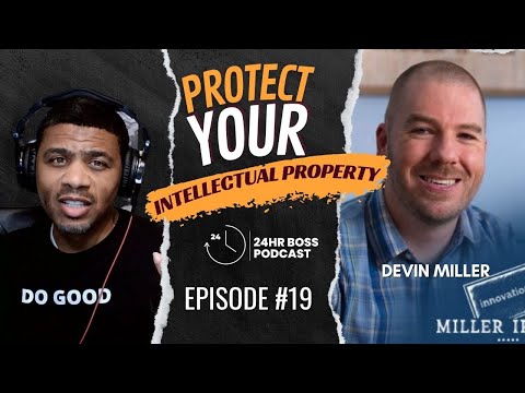 Ep. 19 | Importance of Protectng Intellectual Property