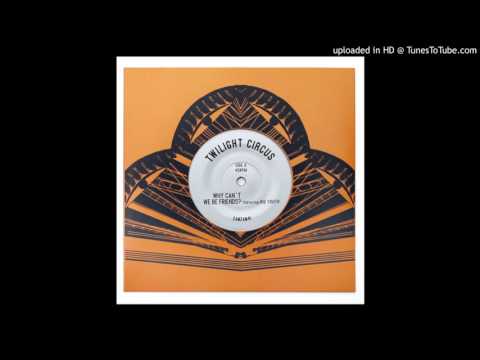 Twilight Circus feat. Big Youth - Why Can't We Be Friends? + Dub