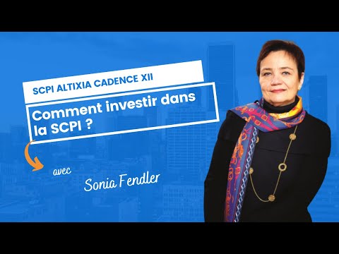 Altixia Cadence XII : comment investir dans la SCPI ?