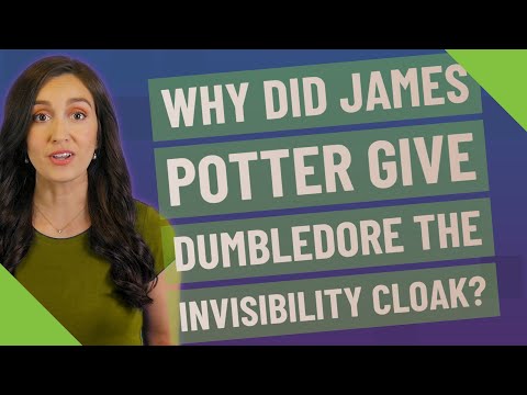Why did James Potter give Dumbledore the invisibility cloak?