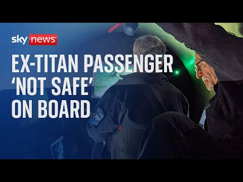 Missing Submersible: Former Titan passenger says 'it was not safe'