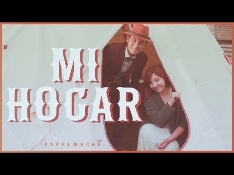 PAPELMACHE - Mi Hogar (Videoclip Oficial)