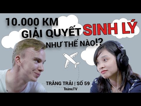 Yêu Xa 10.000km Giải quyết S.INH L.Ý thế nào? | Gái Việt yêu Trai Tây P.1 | Trắng Trải 59 Video