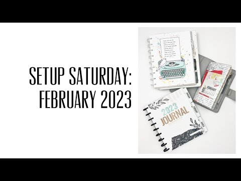 Setup Saturday: February 2023 (Weeks Planner, Main Planner, Daily Journal, Memory Planner)