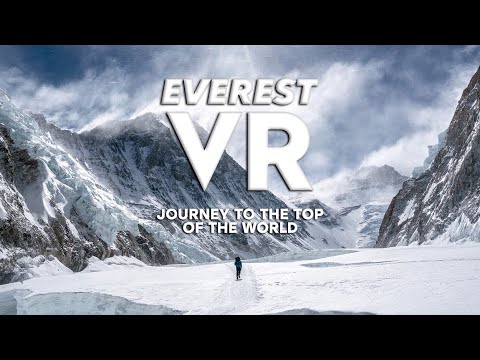 Everest VR: Journey to the Top of the World  |  Oculus TV