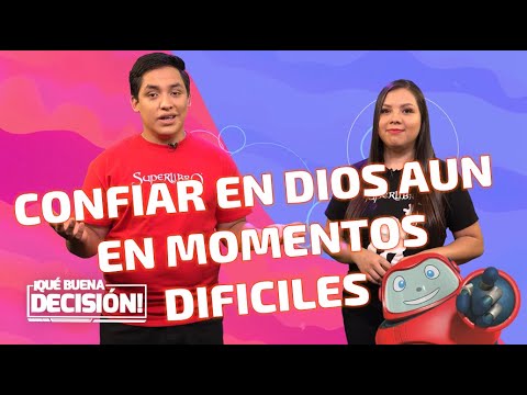 Superlibro│Qué Buena Decisión│Confiar en Dios en Tiempos difíciles
