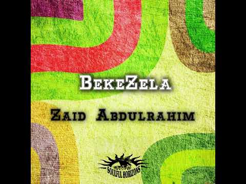 Zaid Abdulrahim: Bekezela (feat. Dj Mbuso & DJ V. Neck) (Zai