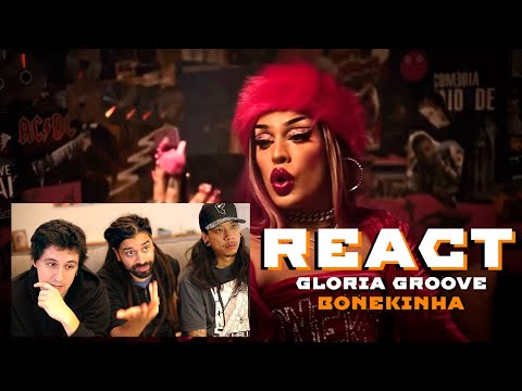 react GLORIA GROOVE - BONEKINHA (Clipe Oficial) 🔥 reagindo