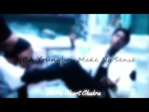 NBA Youngboy - Make No Sense [True 341Hz Heart Chakra]