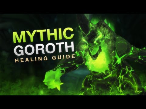 [Legion] Mythic Goroth Healing Guide