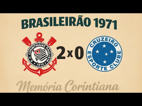 Corinthians 2 x 0 Cruzeiro - 08 / 12 / 1971 - Campeonato Brasileiro 