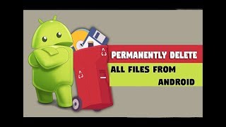 How to Permanently delete photos / videos in android