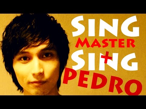 Master SingSing and ''Pedro from Peru''
