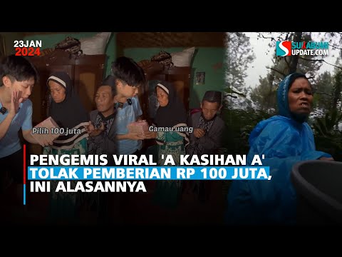 Pengemis Viral 'A Kasihan A' Tolak Pemberian Rp 100 Juta, Ini Alasannya
