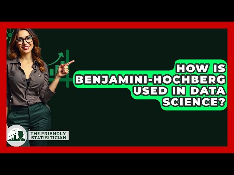 How Is Benjamini-Hochberg Used In Data Science? - The Friendly Statistician
