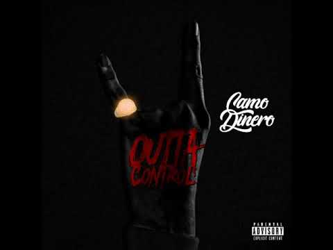 Camo Dinero- Outta Control