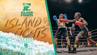 Santos vs. Gray: Explosive MMA Battle | Islandfights.com