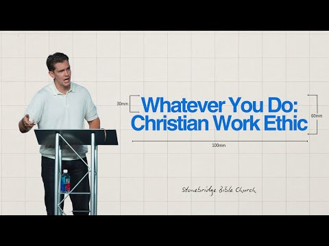 "Whatever You Do: Christian Work Ethic" - Jonny Ardavanis