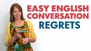Easy English Conversation: REGRETS