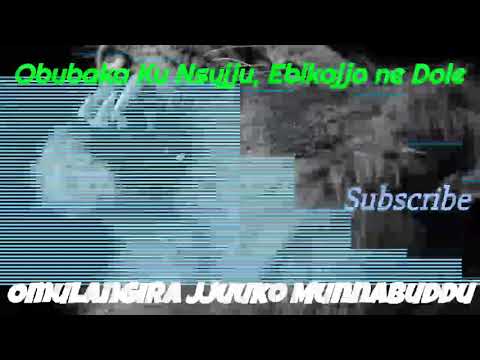 Obubaka ku Nsujju, Ebikajjo ne Dole - Omulangira Jjuuko Munnabuddu