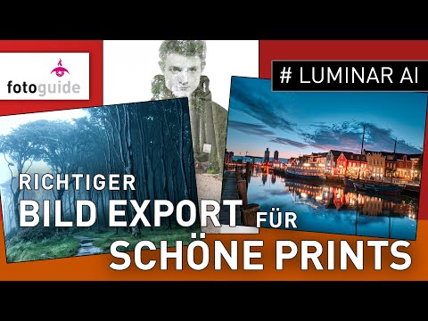Luminar AI # : Der richtige BILD EXPORT für schöne Prints