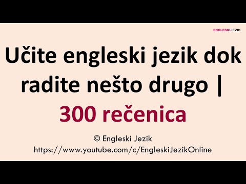 Učite engleski jezik dok radite nešto drugo | 300 rečenica
