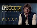 Star Wars Episode 4 : A New Hope Full Movie Recap