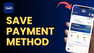 How to Save Payment Method on Lowe's