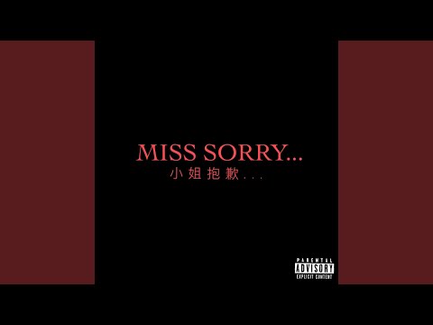 Miss Sorry...