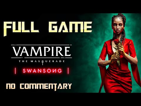 Vampire the Masquerade: Swansong | Full Game Walkthrough | No Commentary