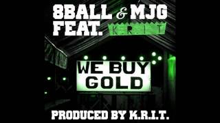 8Ball -- We Buy Gold (Ft. MJG & Big K.R.I.T.)