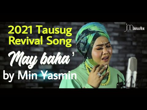 MIN YASMIN -  MAY BAHA' (Official Video Lyric) #TausugSulukSong