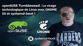 OpenSUSE Tumbleweed dans les bacs, avec GNOME 50 et systemd boot !