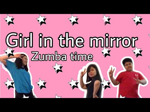 P.E. /ZUMBA TIME/ GIRL IN THE MIRROR