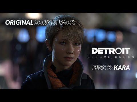 DETROIT: BECOME HUMAN - FULL ORIGINAL SOUNDTRACK / OST [DIGITAL DELUXE EDITION] - DISC 2: KARA
