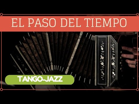 TANGO-JAZZ | EL PASO DEL TIEMPO by Claudio Constantini Quintet