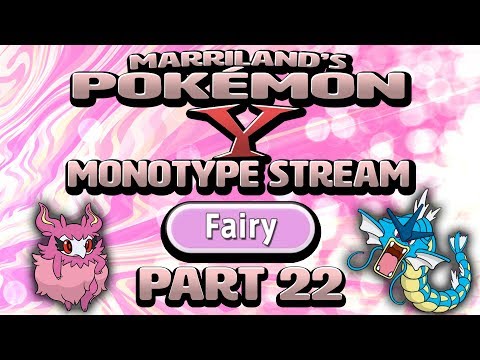 Pokémon Y Monotype (Fairy), Part 22 • Nov. 29, 2018 • STREAM ARCHIVE