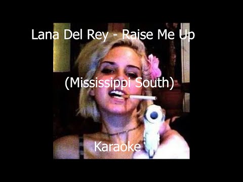 Raise Me Up (mississippi South) - Lana Del Rey