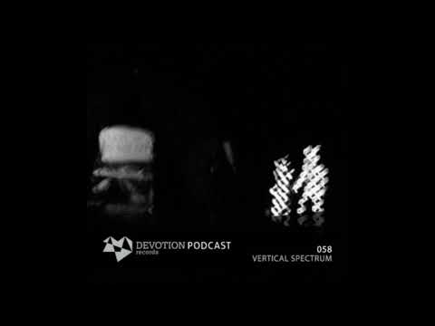 Devotion Podcast 058 with Vertical Spectrum