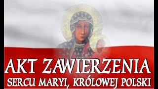 Akt zawierzenia Niepokalanemu Sercu Maryi, Królowej Polski.